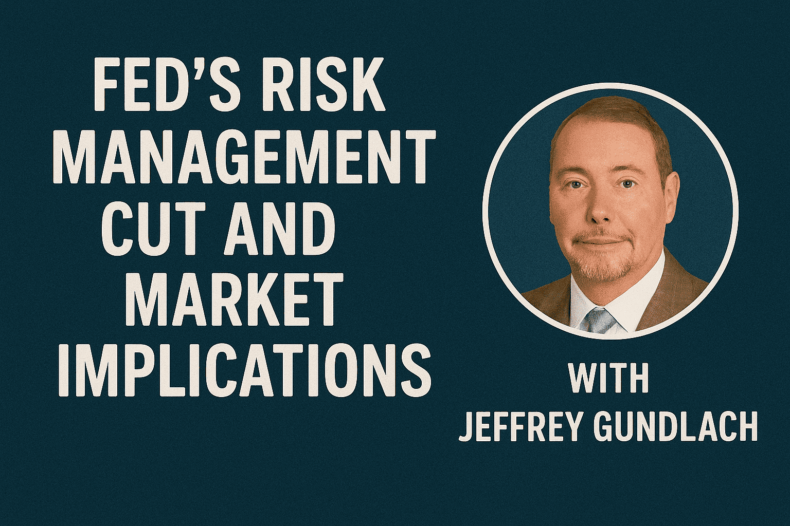 Fed’s Risk Management Cut and Market Implications with Jeffrey Gundlach
